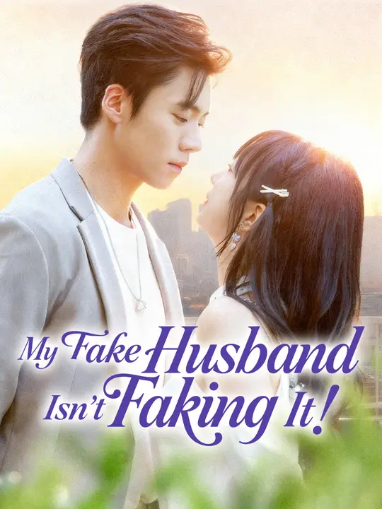 Watch My Fake Husband Isn't Faking It! All Episodes Free My Fake Husband Isn't Faking It! (75 Episodes) - Official Drama Poster