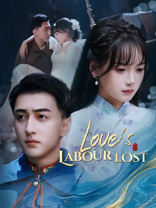 Watch Love's Labour Lost All Episodes Free Love's Labour Lost (63 Episodes) - Official Drama Poster