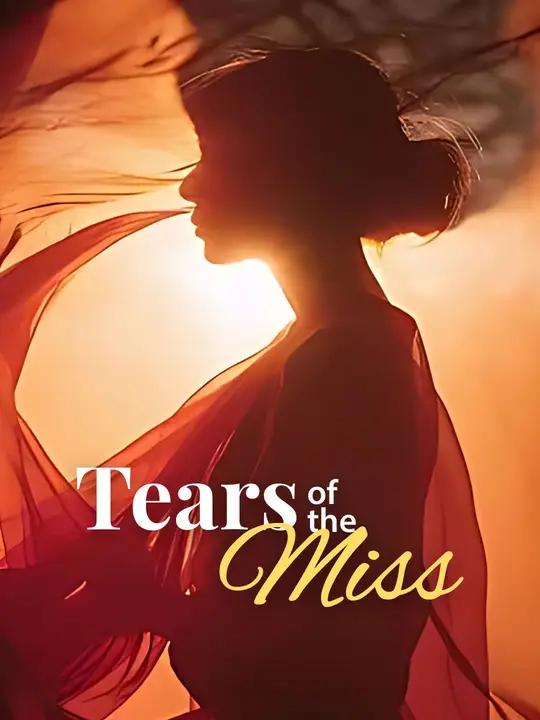 Watch Tears of the Miss All Episodes Free Tears of the Miss (43 Episodes) - Official Drama Poster