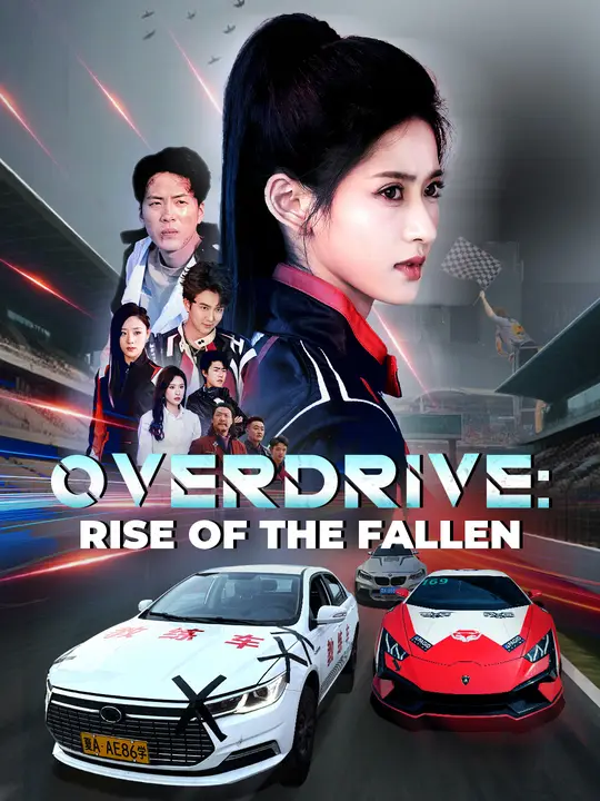 Watch Overdrive: Rise of the Fallen All Episodes Free Overdrive: Rise of the Fallen (65 Episodes) - Official Drama Poster