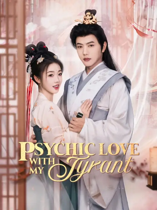 Watch Psychic Love With My Tyrant All Episodes Free Psychic Love With My Tyrant (81 Episodes) - Official Drama Poster
