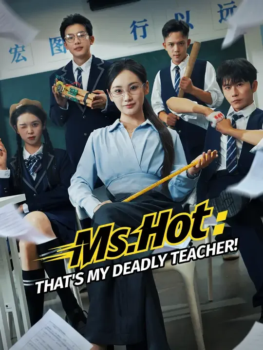 Watch Ms. Hot: That's My Deadly Teacher! All Episodes Free Ms. Hot: That's My Deadly Teacher! (83 Episodes) - Official Drama Poster