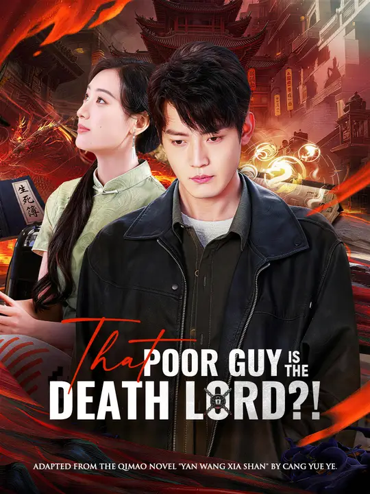 Watch That Poor Guy Is the Death Lord?! All Episodes Free That Poor Guy Is the Death Lord?! (74 Episodes) - Official Drama Poster