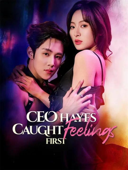 Watch CEO Hayes Caught Feelings First All Episodes Free CEO Hayes Caught Feelings First (79 Episodes) - Official Drama Poster