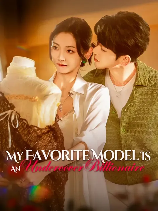 Watch My Favorite Model Is An Undercover Billionaire All Episodes Free My Favorite Model Is An Undercover Billionaire (73 Episodes) - Official Drama Poster