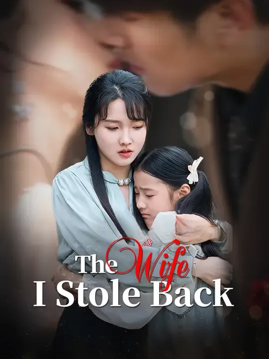 Watch The Wife I Stole Back All Episodes Free The Wife I Stole Back (60 Episodes) - Official Drama Poster