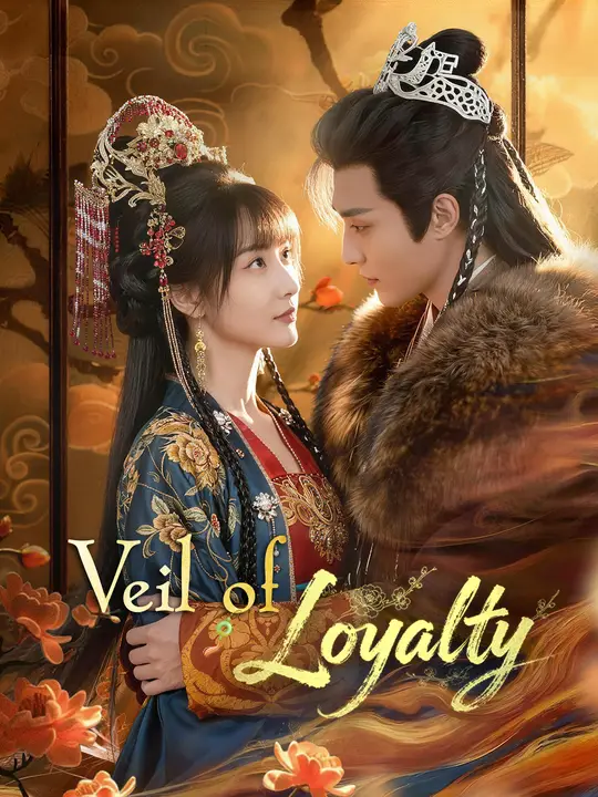 Watch Veil of Loyalty All Episodes Free Veil of Loyalty (59 Episodes) - Official Drama Poster