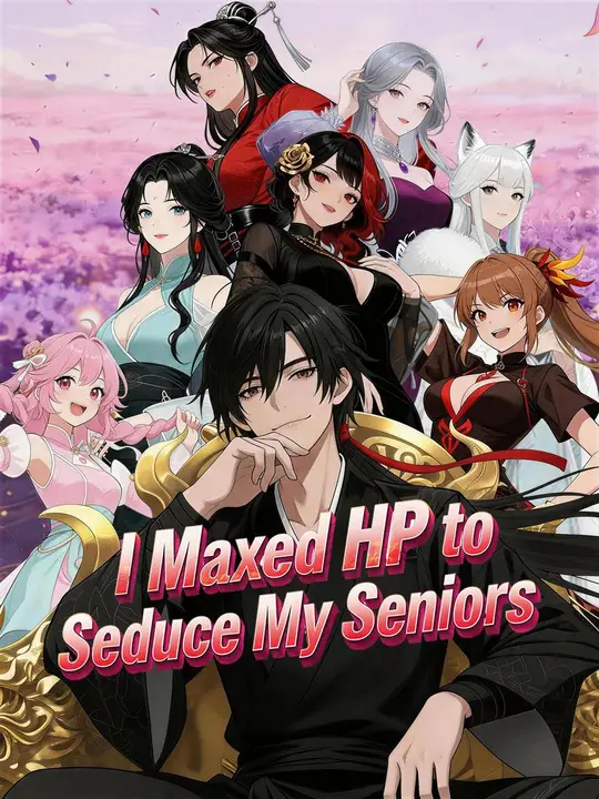 Watch (Dubbed) I Maxed HP to Seduce My Seniors All Episodes Free (Dubbed) I Maxed HP to Seduce My Seniors (78 Episodes) - Official Drama Poster