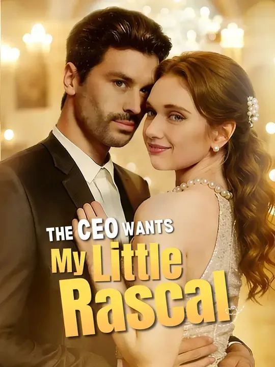 Watch CEO Wants My Little Rascal All Episodes Free CEO Wants My Little Rascal (80 Episodes) - Official Drama Poster