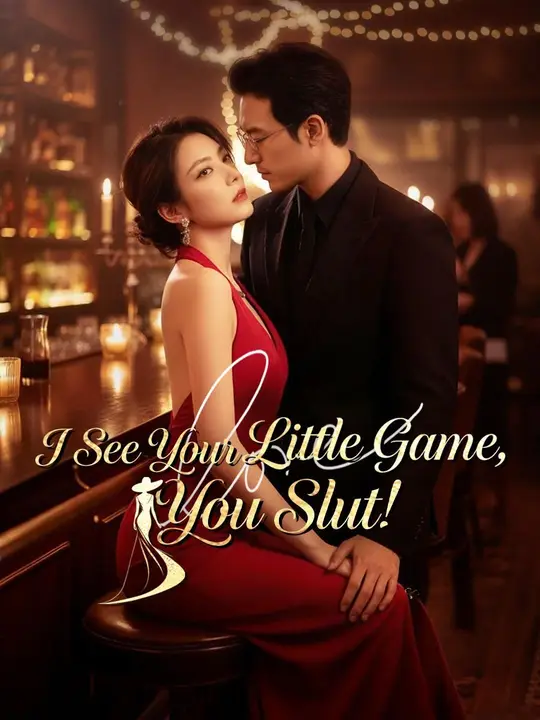 Watch I See Your Little Game, You Slut! All Episodes Free I See Your Little Game, You Slut! (50 Episodes) - Official Drama Poster