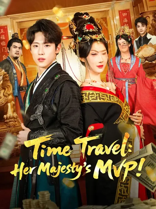Watch Time Travel: Her Majesty’s MVP! All Episodes Free Time Travel: Her Majesty’s MVP! (77 Episodes) - Official Drama Poster