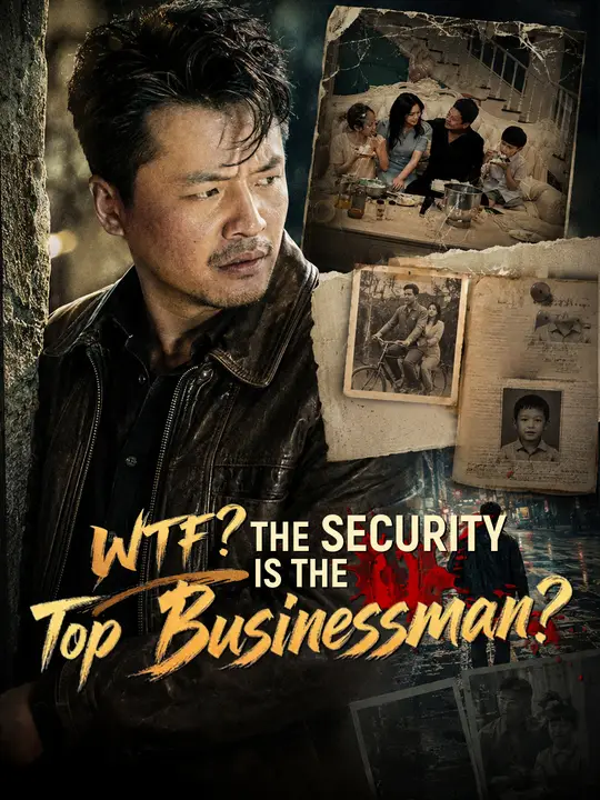 Watch WTF? The Security Is the Top Businessman? All Episodes Free WTF? The Security Is the Top Businessman? (80 Episodes) - Official Drama Poster