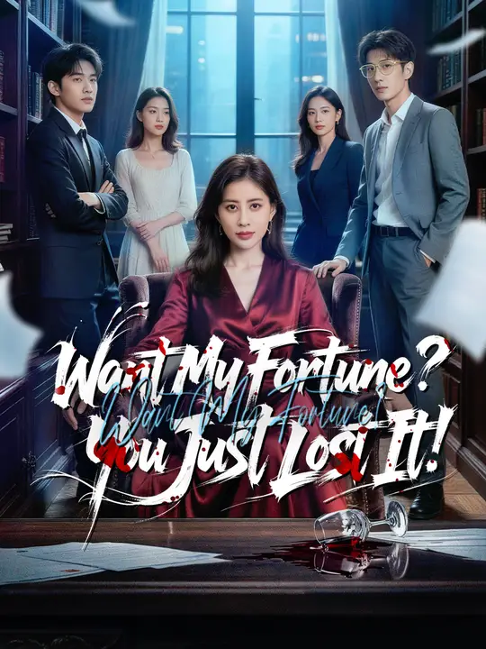 Watch Want My Fortune? You Just Lost it! All Episodes Free Want My Fortune? You Just Lost it! (72 Episodes) - Official Drama Poster