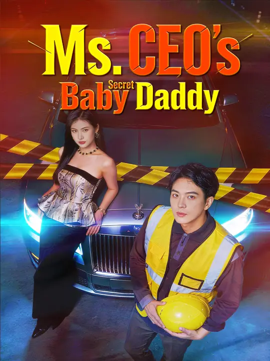Watch Ms. CEO's Secret Baby Daddy All Episodes Free Ms. CEO's Secret Baby Daddy (80 Episodes) - Official Drama Poster