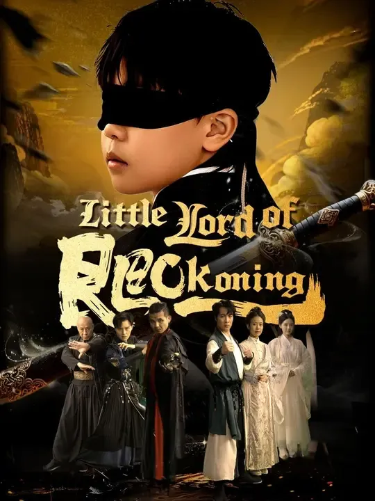 Watch Little Lord of Reckoning All Episodes Free Little Lord of Reckoning (68 Episodes) - Official Drama Poster
