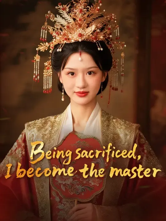 Watch Being sacrificed, I become the master All Episodes Free Being sacrificed, I become the master (69 Episodes) - Official Drama Poster
