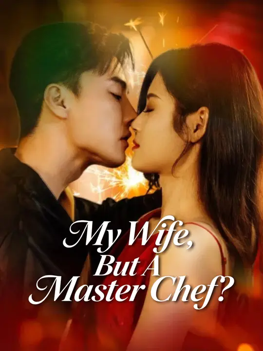 Watch My Wife, But A Master Chef? All Episodes Free My Wife, But A Master Chef? (80 Episodes) - Official Drama Poster