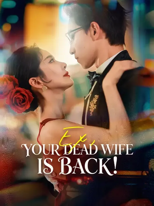 Watch Ex, Your Dead Wife Is Back! All Episodes Free Ex, Your Dead Wife Is Back! (84 Episodes) - Official Drama Poster