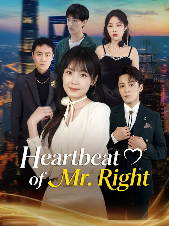 Watch Heartbeat of Mr. Right All Episodes Free Heartbeat of Mr. Right (50 Episodes) - Official Drama Poster