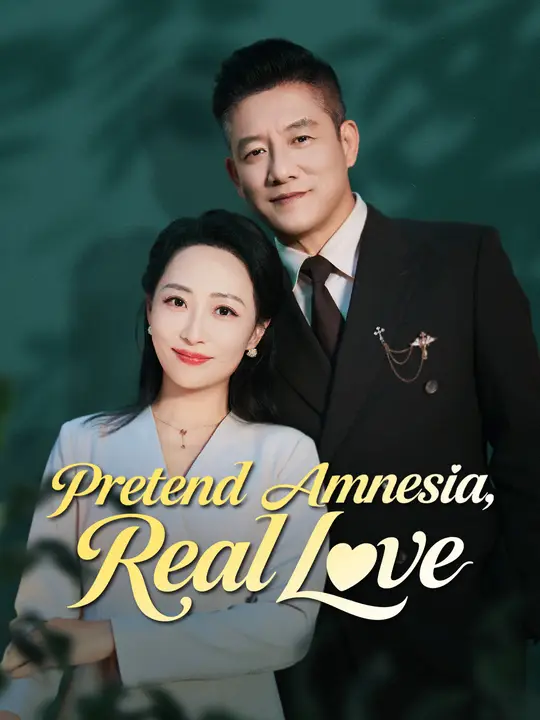 Watch Pretend Amnesia, Real Love All Episodes Free Pretend Amnesia, Real Love (56 Episodes) - Official Drama Poster