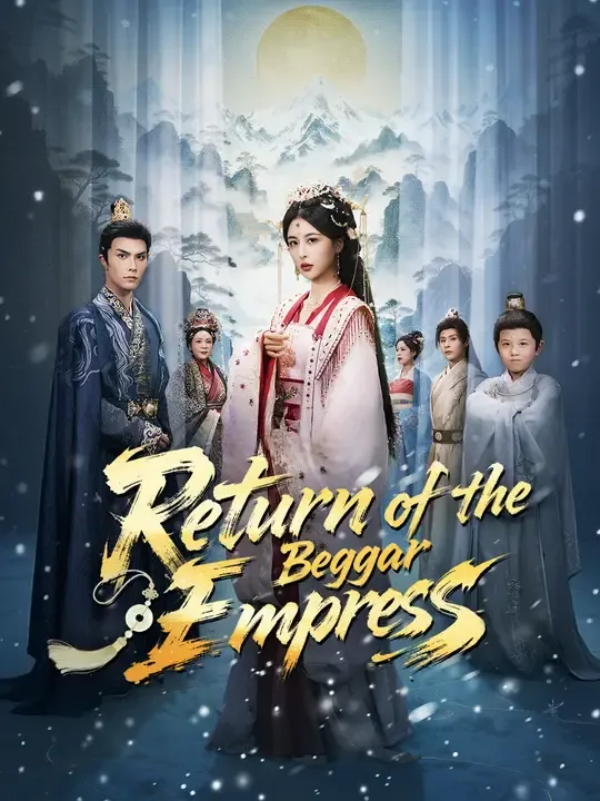 Watch Return of the Beggar Empress All Episodes Free Return of the Beggar Empress (70 Episodes) - Official Drama Poster
