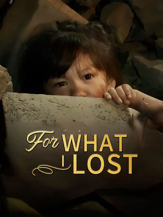 Watch For What I Lost All Episodes Free For What I Lost (30 Episodes) - Official Drama Poster