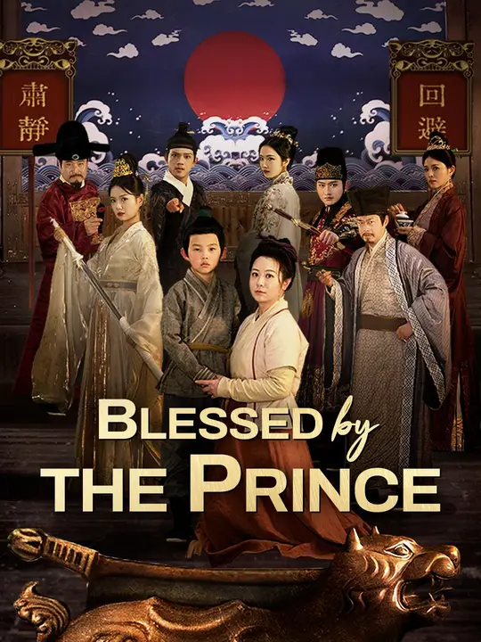 Watch Blessed by the Prince All Episodes Free Blessed by the Prince (53 Episodes) - Official Drama Poster