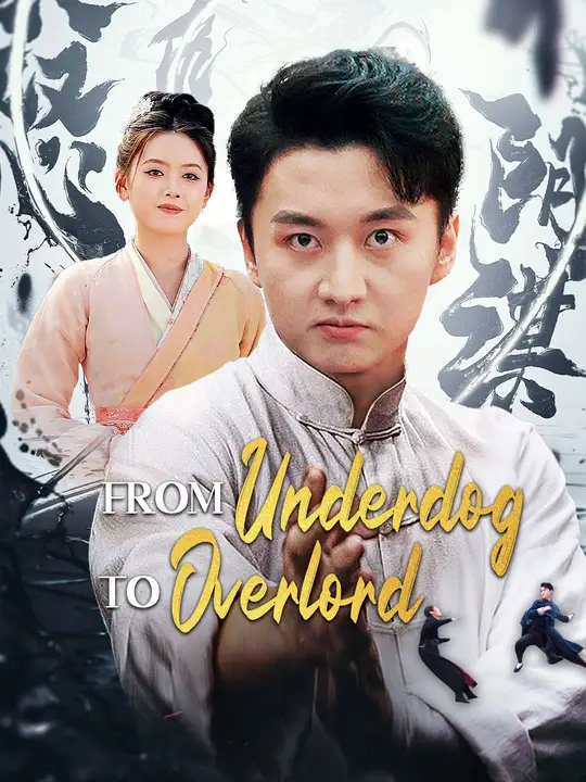 Watch From Underdog to Overlord All Episodes Free From Underdog to Overlord (35 Episodes) - Official Drama Poster