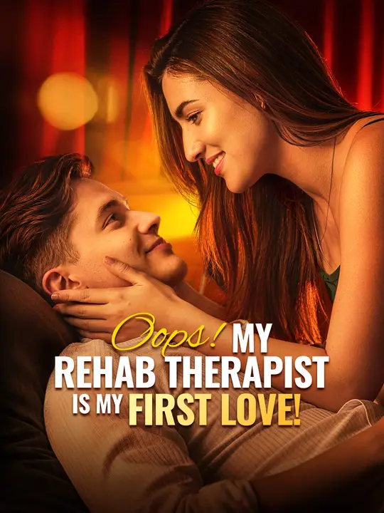 Watch Oops! My Rehab Therapist is My First Love! All Episodes Free Oops! My Rehab Therapist is My First Love! (90 Episodes) - Official Drama Poster
