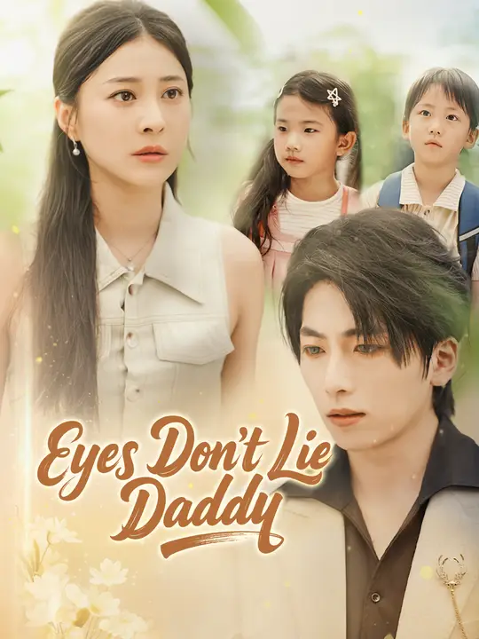 Watch Eyes Don't Lie, Daddy All Episodes Free Eyes Don't Lie, Daddy (66 Episodes) - Official Drama Poster