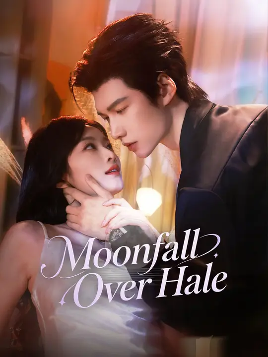 Watch Moonfall Over Hale All Episodes Free Moonfall Over Hale (72 Episodes) - Official Drama Poster