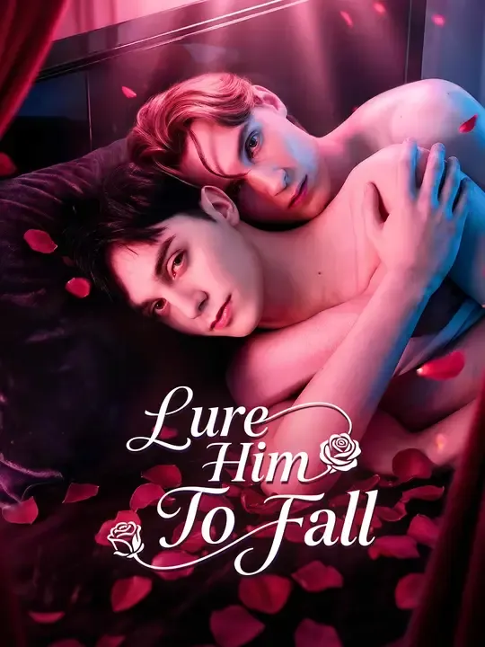 Watch Lure Him to Fall All Episodes Free Lure Him to Fall (60 Episodes) - Official Drama Poster
