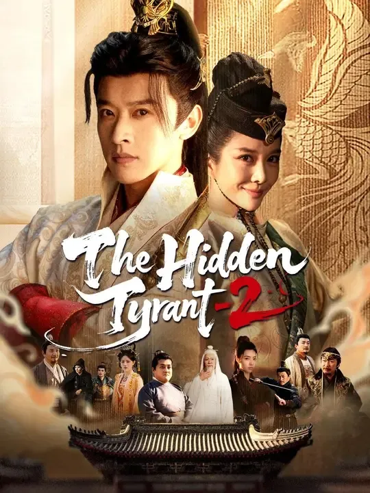 Watch The Hidden Tyrant 2 All Episodes Free The Hidden Tyrant 2 (85 Episodes) - Official Drama Poster