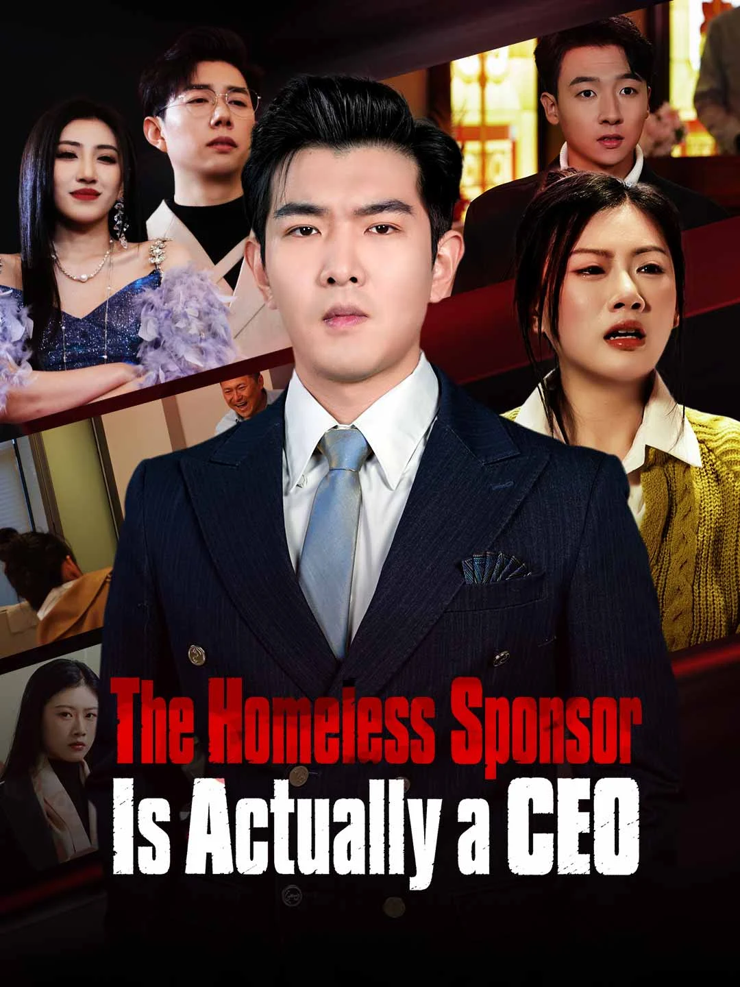 Watch The Homeless Sponsor Is Actually a CEO All Episodes Free The Homeless Sponsor Is Actually a CEO (60 Episodes) - Official Drama Poster