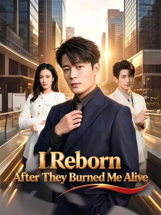 I Reborn After They Burned Me Alive