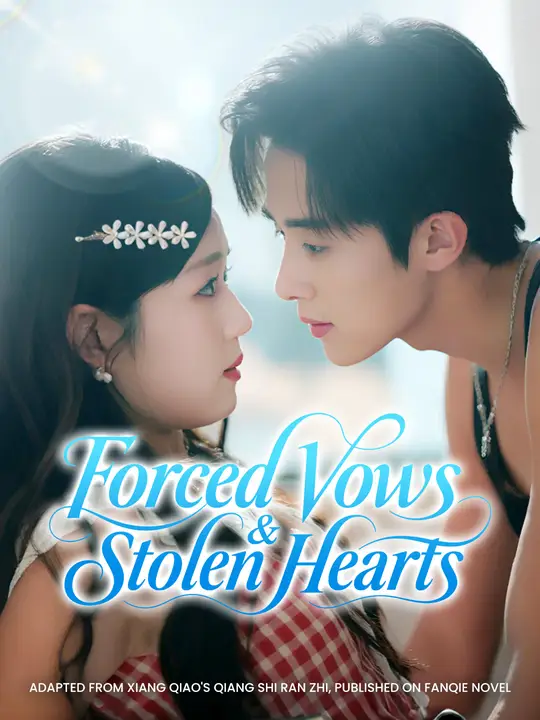 Watch Forced Vows & Stolen Hearts All Episodes Free Forced Vows & Stolen Hearts (75 Episodes) - Official Drama Poster