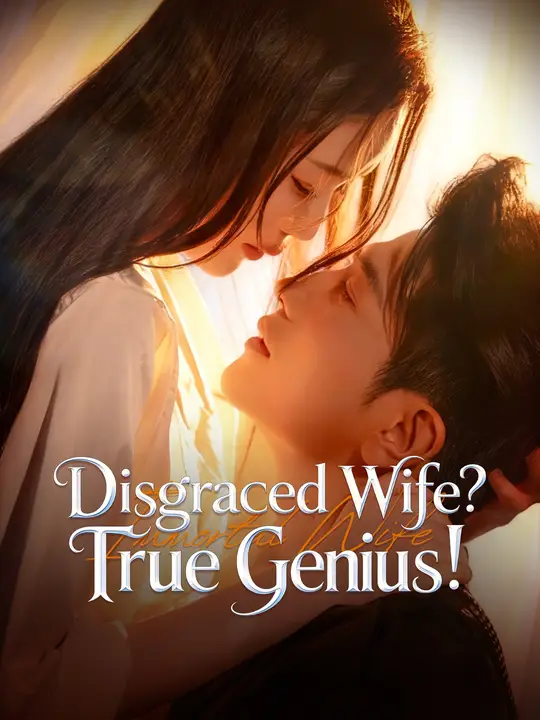 Watch Disgraced Wife? True Genius! All Episodes Free Disgraced Wife? True Genius! (56 Episodes) - Official Drama Poster