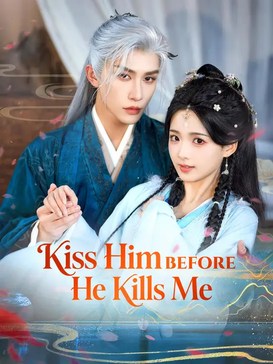 Watch Kiss Him Before He Kills Me All Episodes Free Kiss Him Before He Kills Me (85 Episodes) - Official Drama Poster