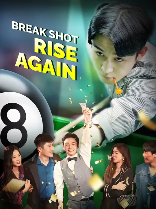 Watch Break Shot: Rise Again All Episodes Free Break Shot: Rise Again (56 Episodes) - Official Drama Poster