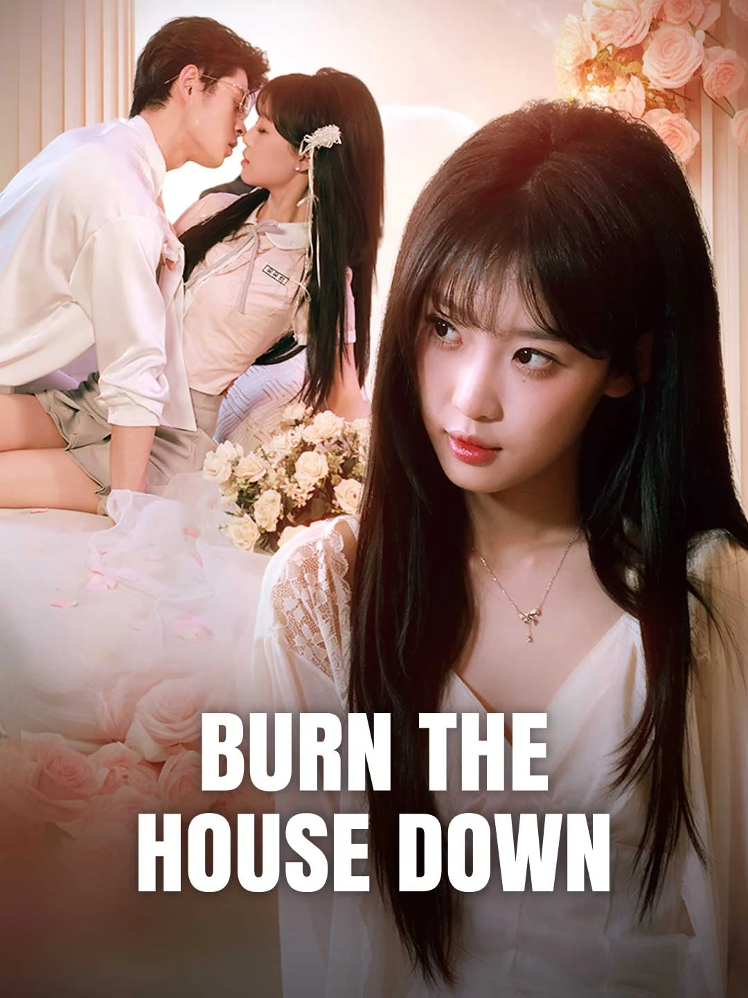 Watch Burn the House Down All Episodes Free Burn the House Down (66 Episodes) - Official Drama Poster
