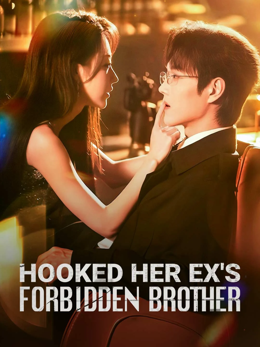 Watch Hooked Her Ex’s Forbidden Brother All Episodes Free Hooked Her Ex’s Forbidden Brother (76 Episodes) - Official Drama Poster