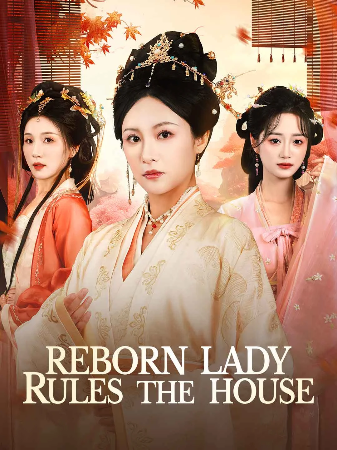 Watch Reborn Lady Rules the House All Episodes Free Reborn Lady Rules the House (60 Episodes) - Official Drama Poster