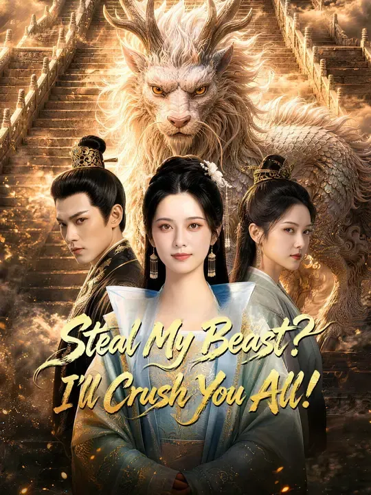 Steal My Beast? I'll Crush You All!