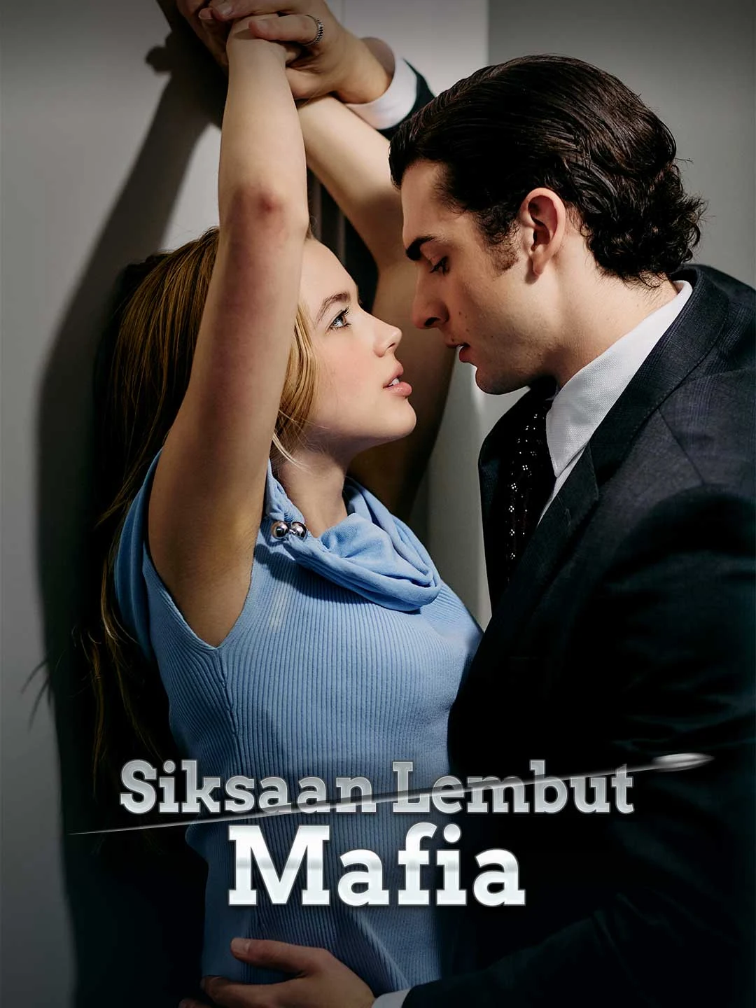 Watch The Mafia's Gentle Torture All Episodes Free The Mafia's Gentle Torture (72 Episodes) - Official Drama Poster