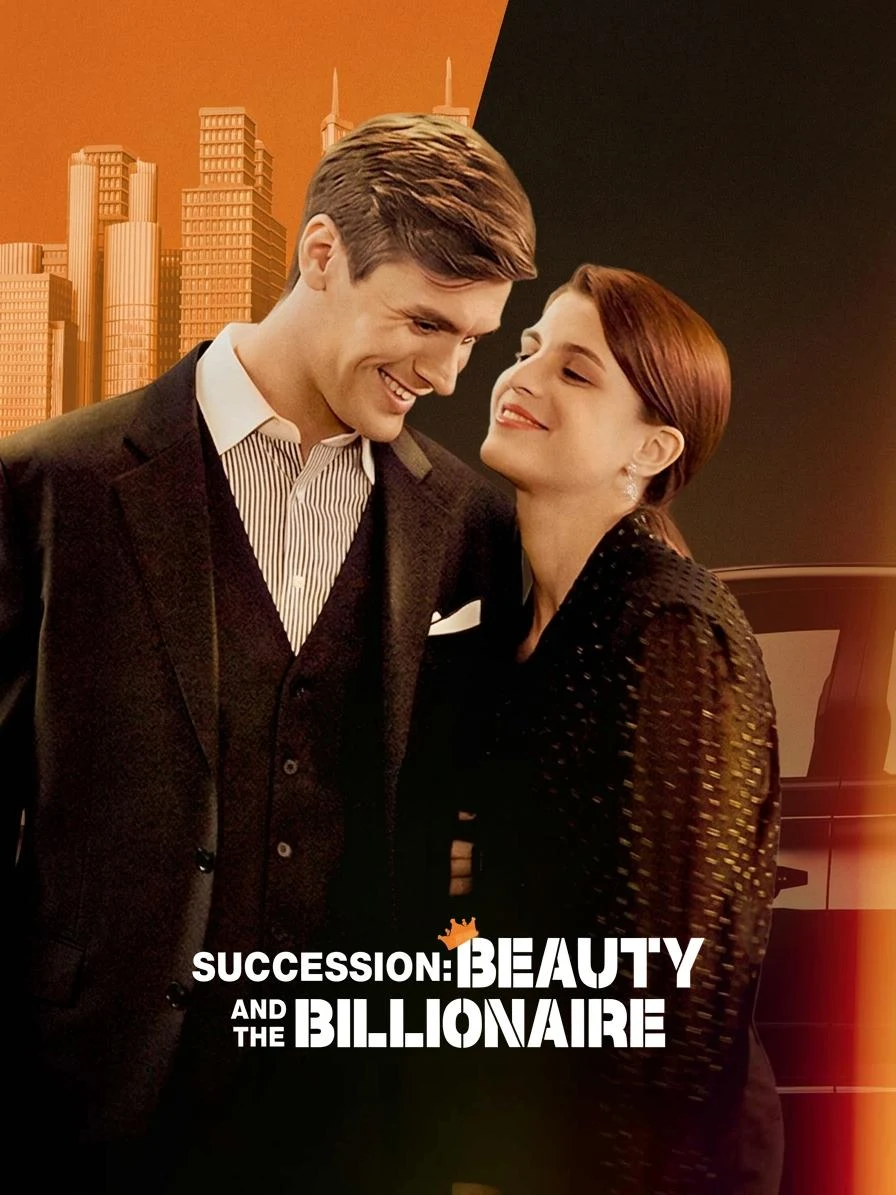Watch Succession: Beauty and the Billionaire All Episodes Free Succession: Beauty and the Billionaire (92 Episodes) - Official Drama Poster