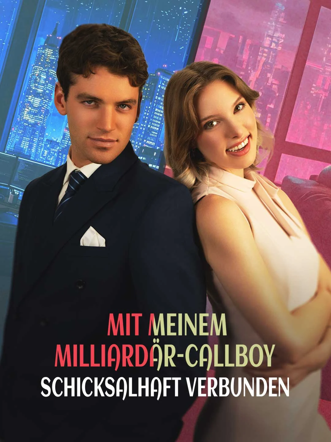 Watch Fated with My Billionaire Gigolo All Episodes Free Fated with My Billionaire Gigolo (68 Episodes) - Official Drama Poster