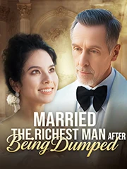 Watch Married The Richest Man After Being Dumped All Episodes Free Married The Richest Man After Being Dumped (51 Episodes) - Official Drama Poster