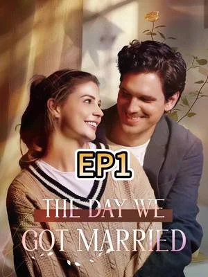 Watch The Day We Got Married All Episodes Free The Day We Got Married (59 Episodes) - Official Drama Poster