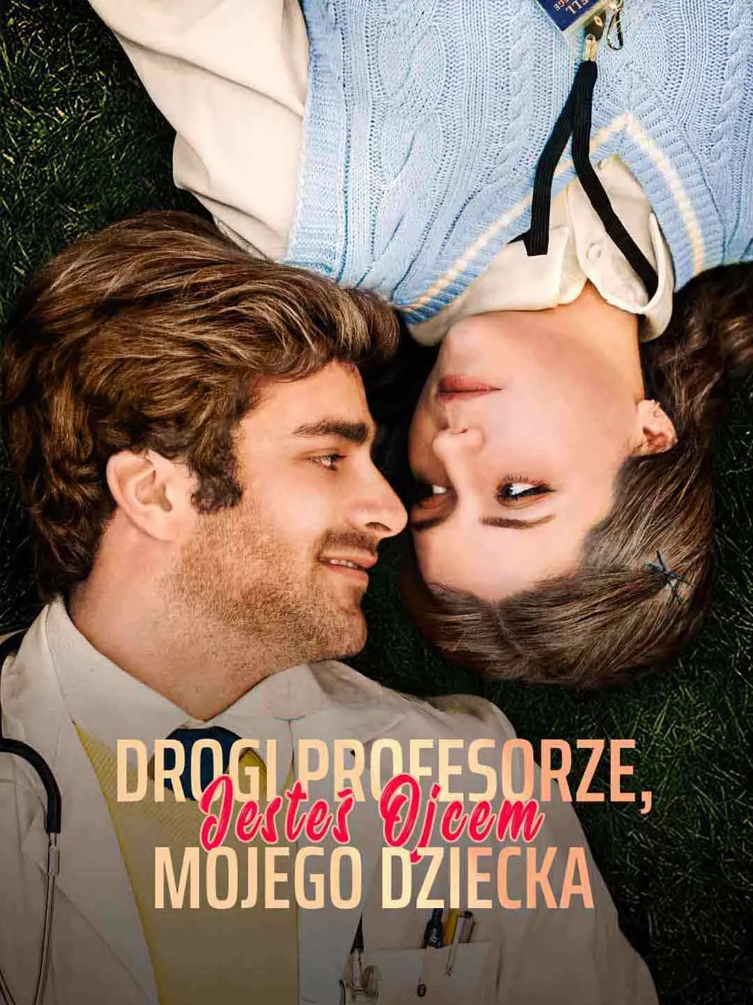 Watch Dear Professor, You're the Father of My Baby All Episodes Free Dear Professor, You're the Father of My Baby (76 Episodes) - Official Drama Poster