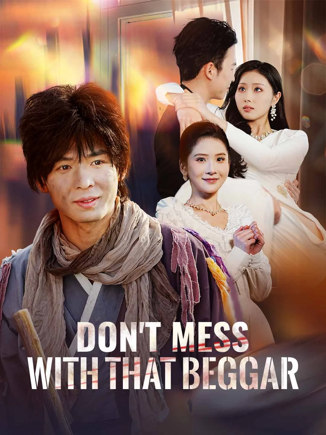 Watch Don't Mess with That Beggar All Episodes Free Don't Mess with That Beggar (75 Episodes) - Official Drama Poster